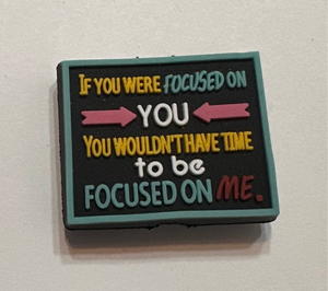 If You Were Focused On You