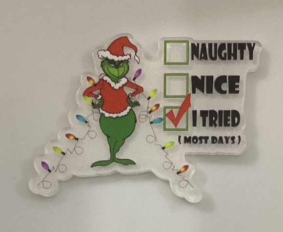 Naughty Nice I Tried Grinch Acrylic