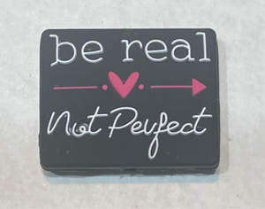 Be Real Not Prefect