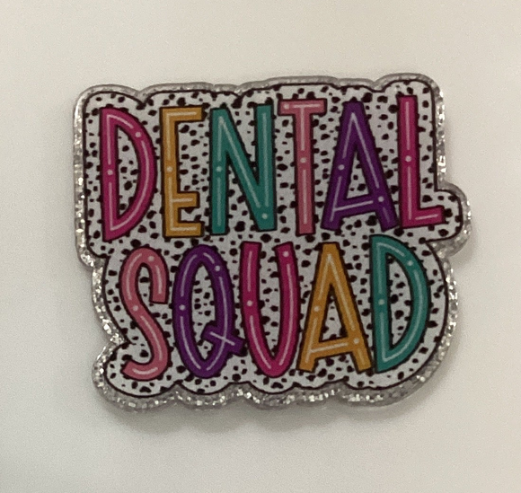 Dental Squad Acrylic