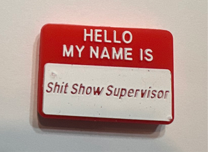 Hello My Name Is S Show Supervisor