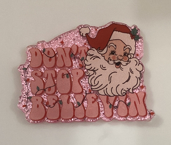 Santa Don’t Stop Believin Christmas Acrylic