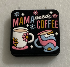 Mama Needs Coffee