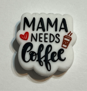 Mama Needs Coffee