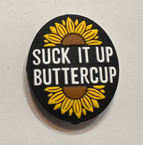 Suck It Up Buttercup