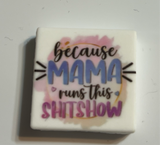 Because Mama Runs This S-Show