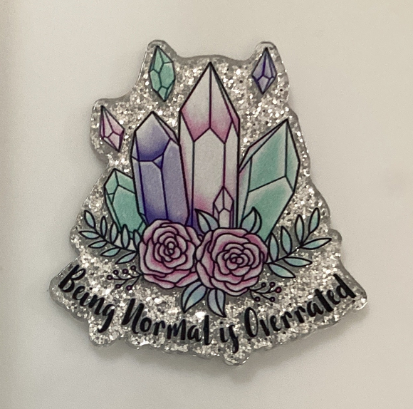 Being Normal is Overrated Acrylic