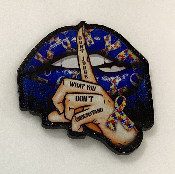 Don’t Judge Autism Lips Acrylic