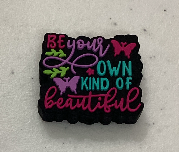 Be Your Own Kind of Beautiful