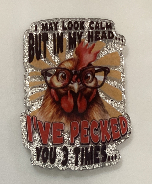 I May Look Calm Rooster Acrylic