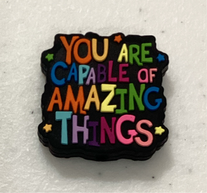 You Are Capable of Amazing Things