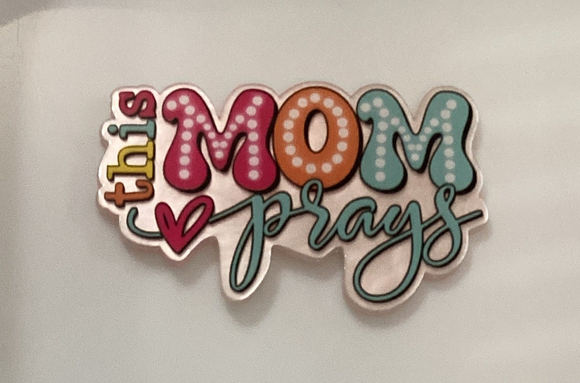 This Mom Prays Acrylic