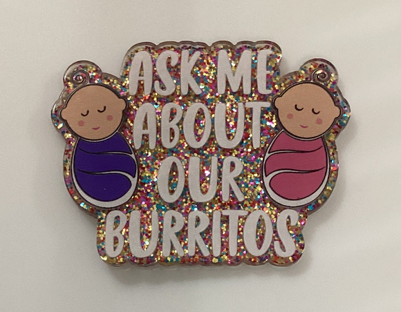 Ask Me About Our Burritos Acrylic