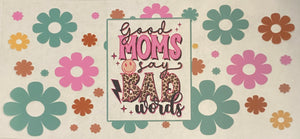 Good Moms say Bad Words Cup Wrap