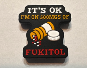 It’s Ok I’m On Fukitol