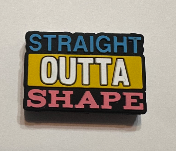 Straight Outta Shape