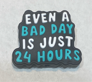 Bad Day 24 Hours