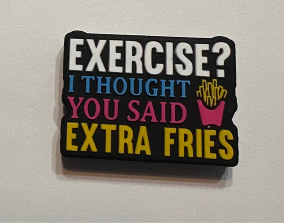 Exercise? I Thought Fries