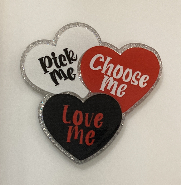 Pick Me Choose Me Acrylic