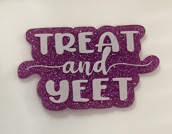 Treat and Yeet Acrylic