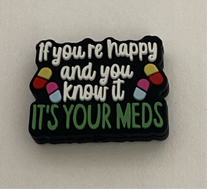 If You’re Happy It’s Your Meds